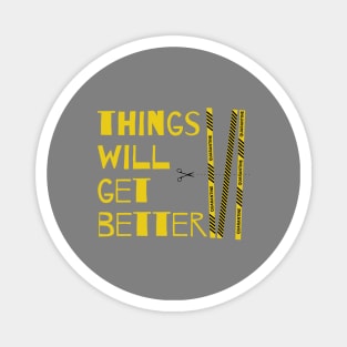 Things will get better Magnet